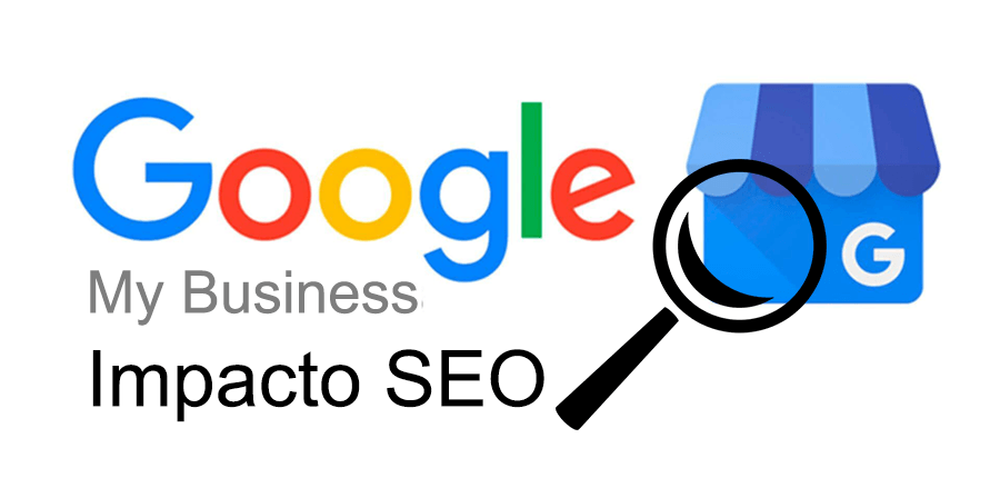 Impacto de Google My Business en posicionamiento seo